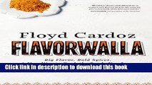 [Popular] Floyd Cardoz: Flavorwalla: Big Flavor. Bold Spices. A New Way to Cook the Foods You