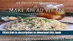 [Popular] The Make Ahead Vegan Cookbook: 125 Freezer-Friendly Recipes Hardcover Online