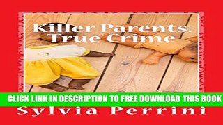 New Book Killer Parents: True Crime: Mums   Dads Who Killed Their Kids