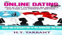New Book The Online Dating Bible - How to Cut Through the Masses to Find your Perfect Match