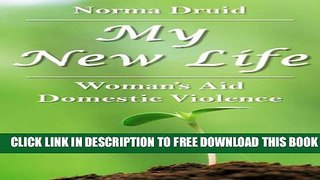 New Book My new life. Out of the shadows and into the light: Woman s aid of domestic violence by