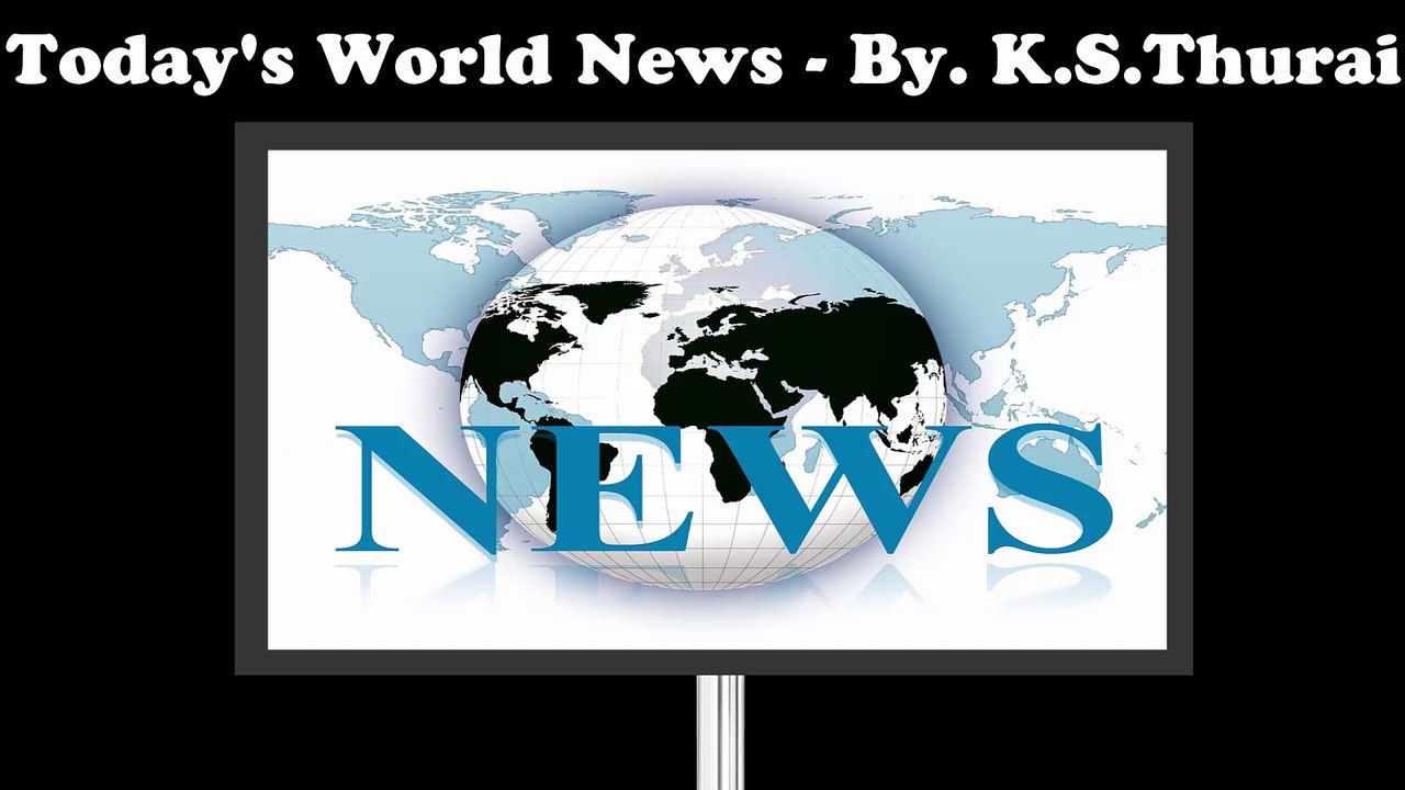 Today's World News. 19.08.16 - By. K.S.Thurai