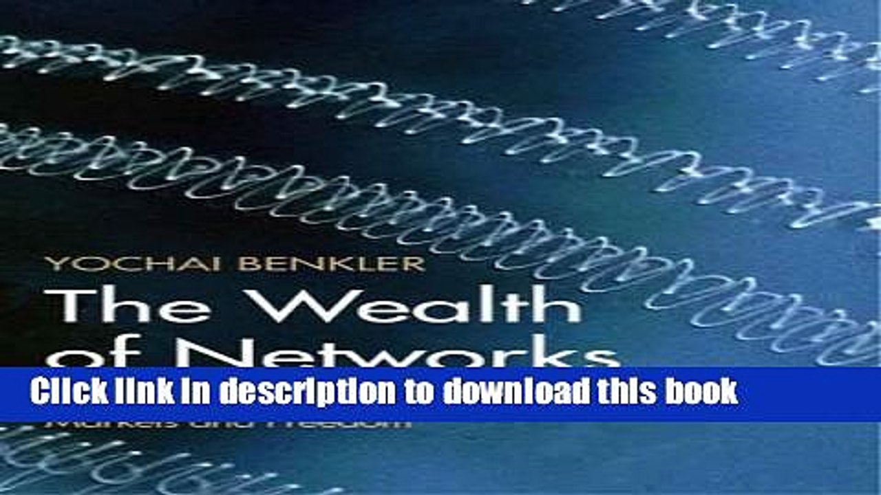 [Download] The Wealth of Networks: How Social Production Transforms Markets and Freedom Kindle