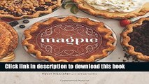 [Popular] Magpie: Sweets and Savories from Philadelphia s Favorite Pie Boutique Paperback Collection