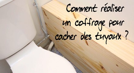 Comment réaliser un coffrage pour cacher des tuyaux ?
