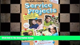 READ book  The Kid s Guide to Service Projects: Over 500 Service Ideas for Young People Who Want