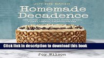 [Popular] Joy the Baker Homemade Decadence: Irresistibly Sweet, Salty, Gooey, Sticky, Fluffy,
