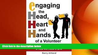 READ book  Engaging the Head, Heart and Hands of a Volunteer READ ONLINE