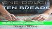 [Popular] One Dough, Ten Breads: Making Great Bread by Hand Kindle Free