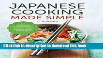 [Popular] Japanese Cooking Made Simple: A Japanese Cookbook with Authentic Recipes for Ramen,