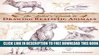 [Download] The Artist s Guide to Drawing Realistic Animals Kindle Free