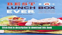 [Popular] Best Lunch Box Ever: Ideas and Recipes for School Lunches Kids Will Love Kindle Collection