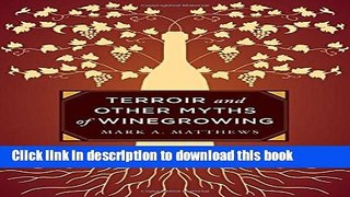 [Popular] Terroir and Other Myths of Winegrowing Paperback Online