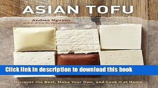 [Popular] Asian Tofu: Discover the Best, Make Your Own, and Cook It at Home Paperback Online