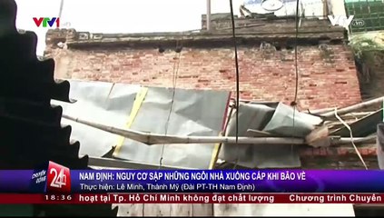 Nam Đinh: Nguy cơ sập những ngôi nhà xuống cấp khi bão về