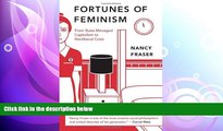 there is  Fortunes of Feminism: From State-Managed Capitalism to Neoliberal Crisis