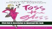 [Download] Toss the Gloss: Beauty Tips, Tricks   Truths for Women 50+ Hardcover Collection