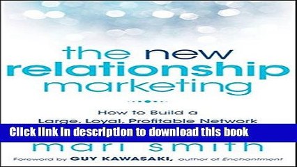 [Download] The New Relationship Marketing: How to Build a Large, Loyal, Profitable Network Using