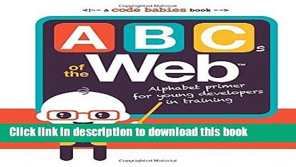 [Download] ABCs of the Web: Alphabet Primer for Young Developers in Training Paperback Collection