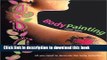 [Download] Body Painting: All You Need to Decorate the Body Beautiful with Pens/Pencils Hardcover