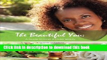 [Download] The Beautiful You: A Guide to Inner   Outer Beauty Kindle Free