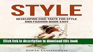 [Download] Style: Developing Chic Taste for  Style and Fashion  Made Easy Paperback Free