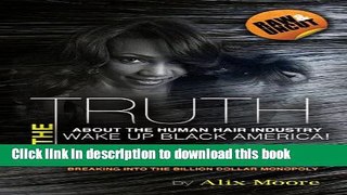 [Download] The Truth About the Human Hair Industry - Wake Up Black America! Paperback Free