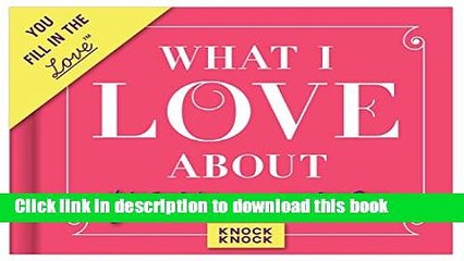 [Download] Knock Knock What I Love About You Fill In The Love Journal Paperback Online