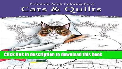 [Download] Cats   Quilts: Adult Coloring Book Hardcover Free