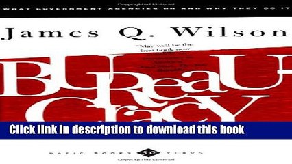 [PDF] Bureaucracy: What Government Agencies Do And Why They Do It (Basic Books Classics) Full E-Book