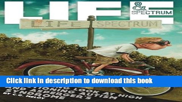 [Download] Life Spectrum: A revealing look at high functioning autism and asperger s syndrome