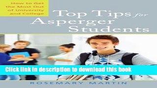 [PDF] Top Tips for Asperger Students: How to Get the Most Out of University and College Full Online