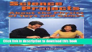 [Download] Science Projects about the Physics of Toys and Games Paperback Online