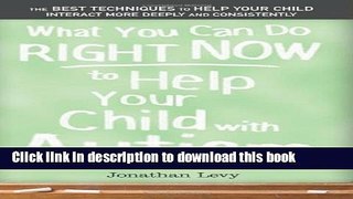 [Download] What You Can Do Right Now to Help Your Child with Autism Paperback Online