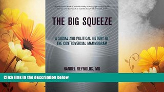 Full [PDF] Downlaod  The Big Squeeze: A Social and Political History of the Controversial