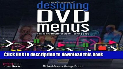 [Read PDF] Designing DVD Menus: How to Create Professional-Looking DVDs (DV Expert Series) Ebook