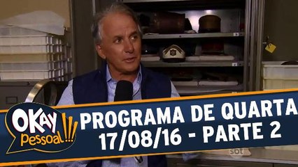 Okay Pessoal!!! 17.08.16 - Quarta - Parte 2
