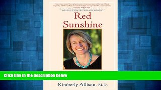 READ FREE FULL  Red Sunshine: A Story of Strength and Inspiration from a Doctor Who Survived