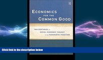 FREE DOWNLOAD  Economics for the Common Good: Two Centuries of Economic Thought in the Humanist
