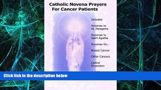 Must Have  Catholic Novena Prayers For Cancer Patients: Learn About Cancer Novenas, Cancer