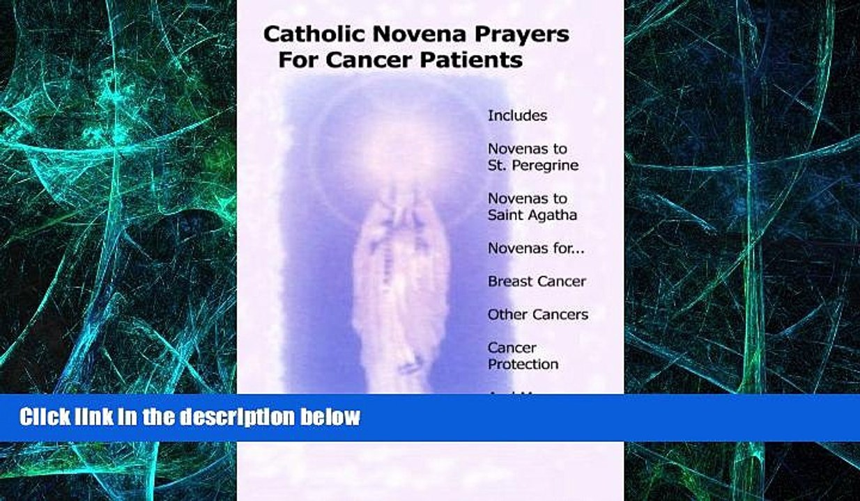 Must Have  Catholic Novena Prayers For Cancer Patients: Learn About Cancer Novenas, Cancer