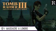 Épopée : Tomb Raider III (9/?)