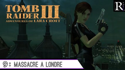 Épopée : Tomb Raider III (9/?)