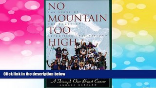 Must Have  No Mountain Too High: A Triumph over Breast Cancer (Adventura Books)  READ Ebook Full
