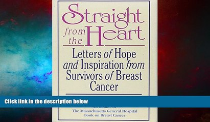 Full [PDF] Downlaod  Straight from the Heart: Letters of Hope and Inspiration from Survivors of