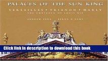 [PDF] Palaces of the Sun King: Versailles, Trianon, Marly: The Chateaux of Louis XIV [Full Ebook]