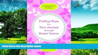 READ FREE FULL  Finding Hope for Your Journey through Breast Cancer: 60 Inspirational Readings