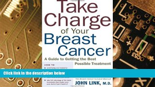 Must Have  Take Charge of Your Breast Cancer: A Guide to Getting the Best Possible Treatment