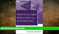 FREE DOWNLOAD  Practical M A Execution and Integration: A Step by Step Guide To Successful