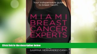 Big Deals  Miami Breast Cancer Experts: Your Indispensable Guide to Breast Health  Free Full Read